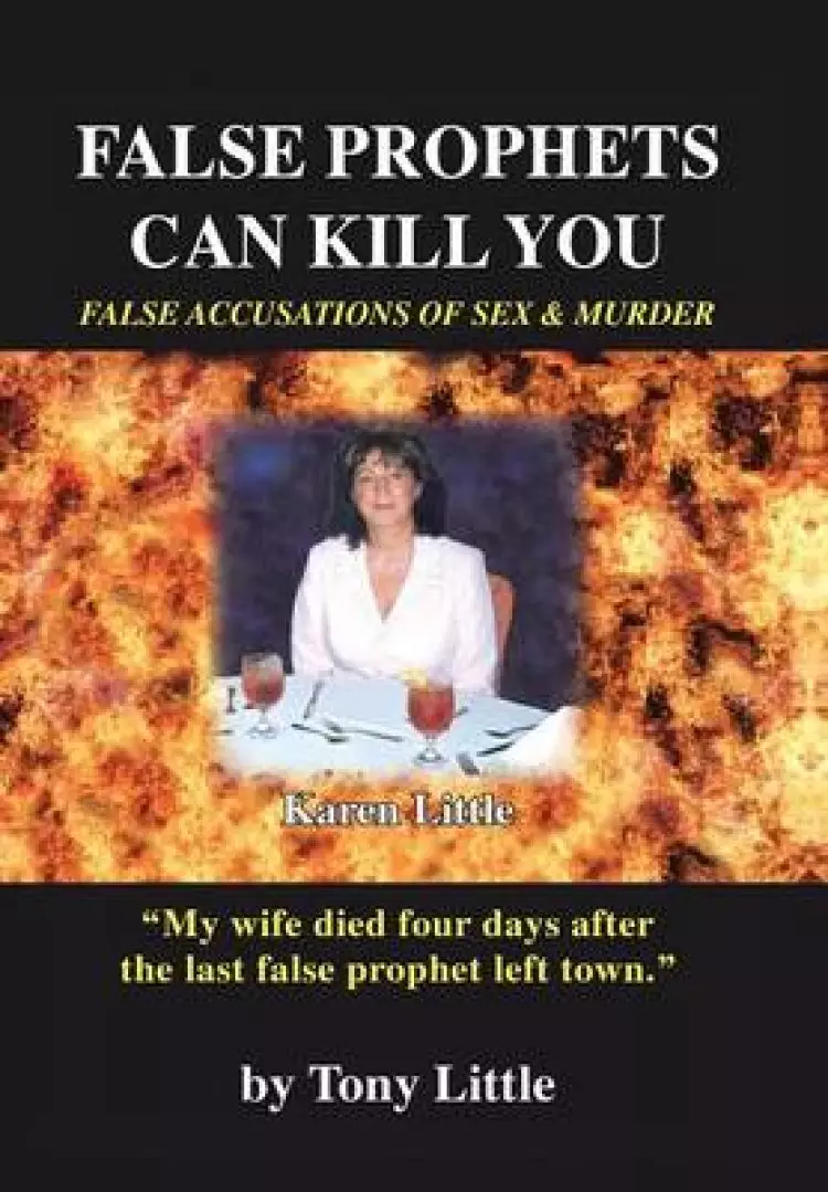 False Prophets Can Kill You: False Accusations of Sex and Murder