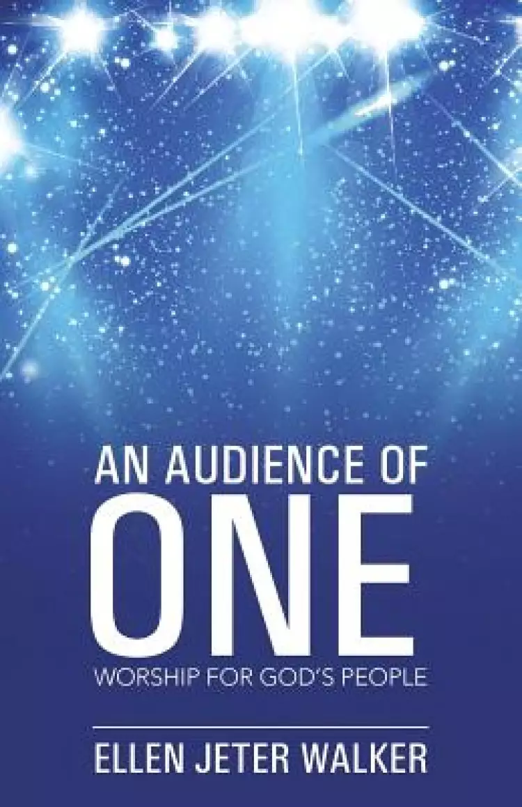 An Audience of One: Worship for God's People