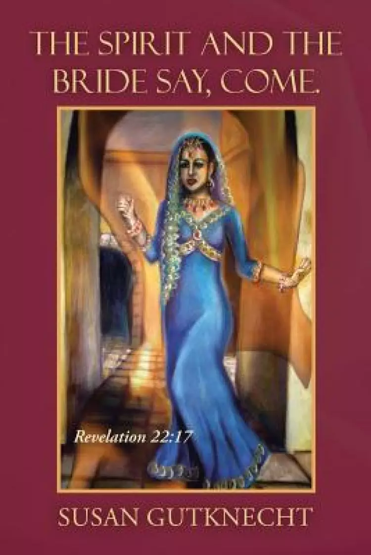 The Spirit and the Bride Say, Come.: Revelation 22:17