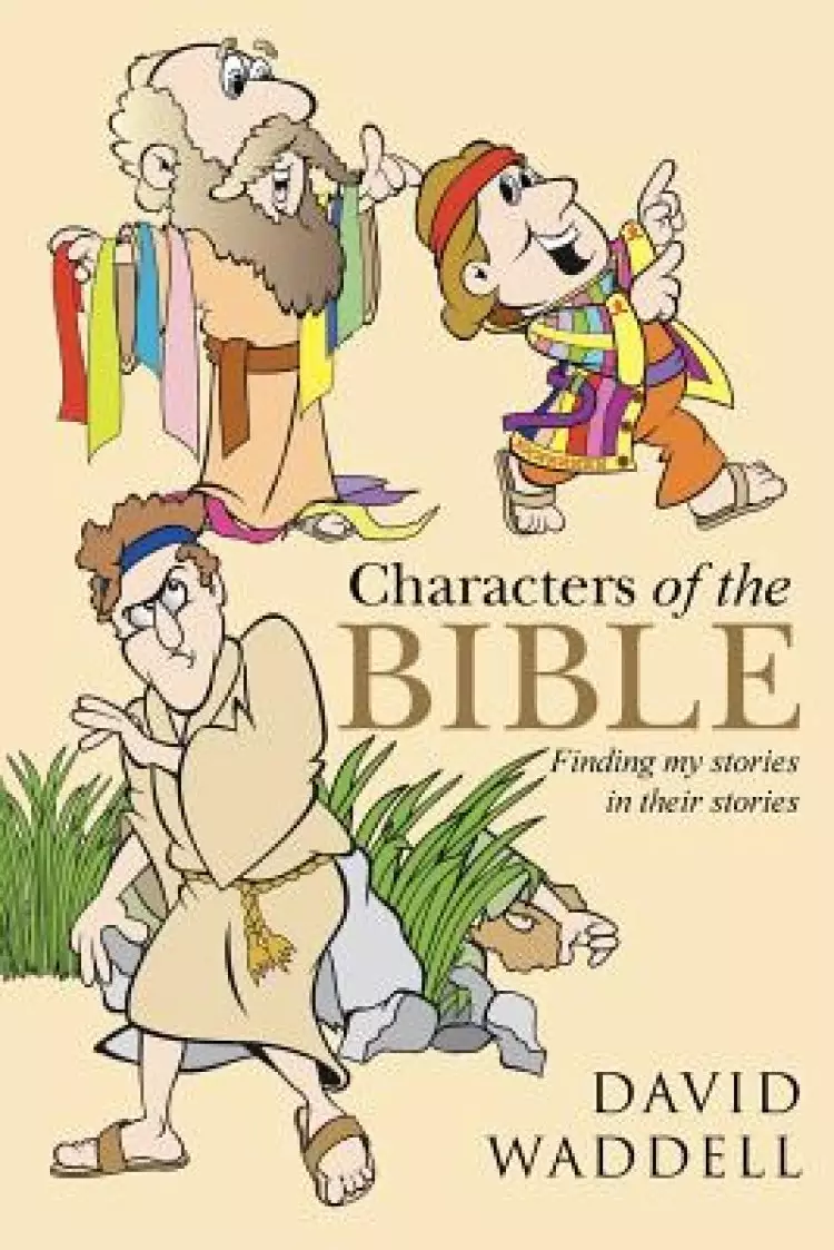 Characters of the Bible: Finding My Stories in Their Stories