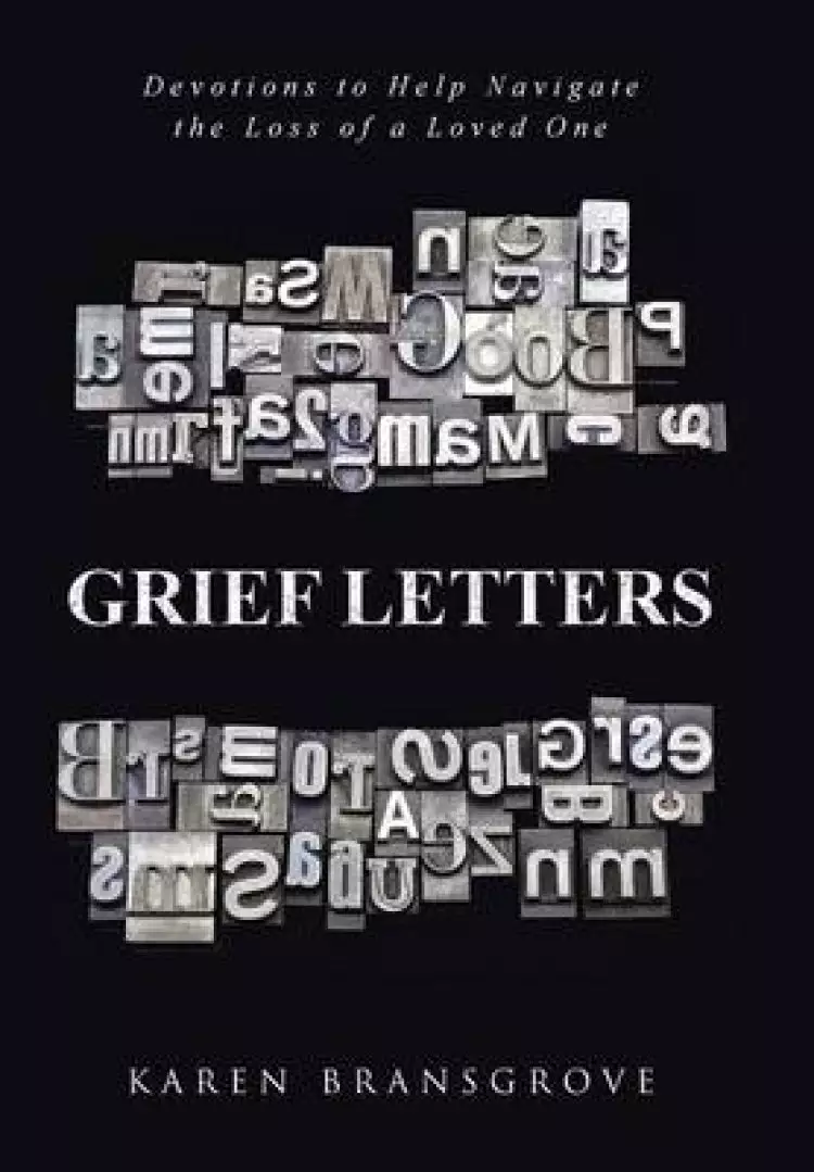 Grief Letters: Devotions to Help Navigate the Loss of a Loved One