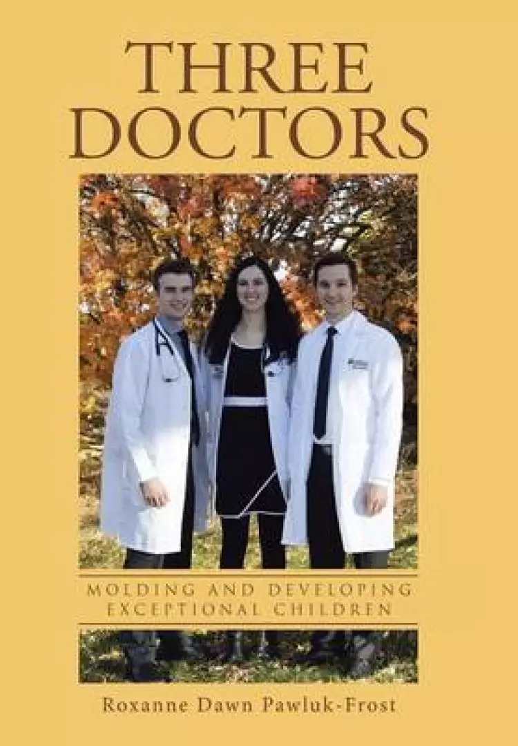Three Doctors: Molding and Developing Exceptional Children