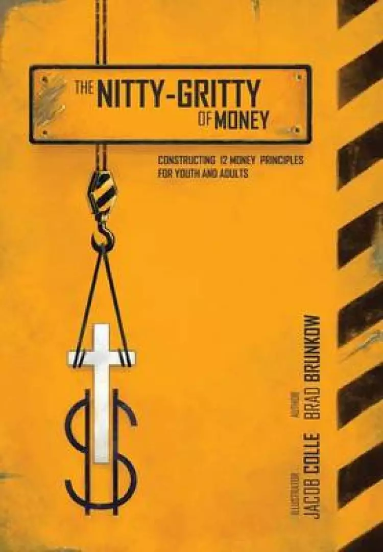 The Nitty-Gritty of Money: Constructing Twelve Money Principles for Youth and Adults