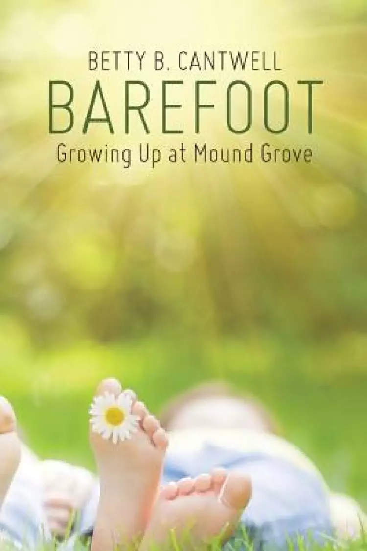 Barefoot: Growing Up at Mound Grove