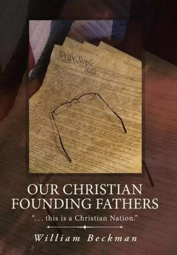 Our Christian Founding Fathers: . . . This Is a Christian Nation.