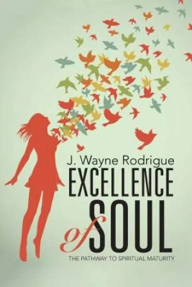 Excellence of Soul: The Pathway to Spiritual Maturity