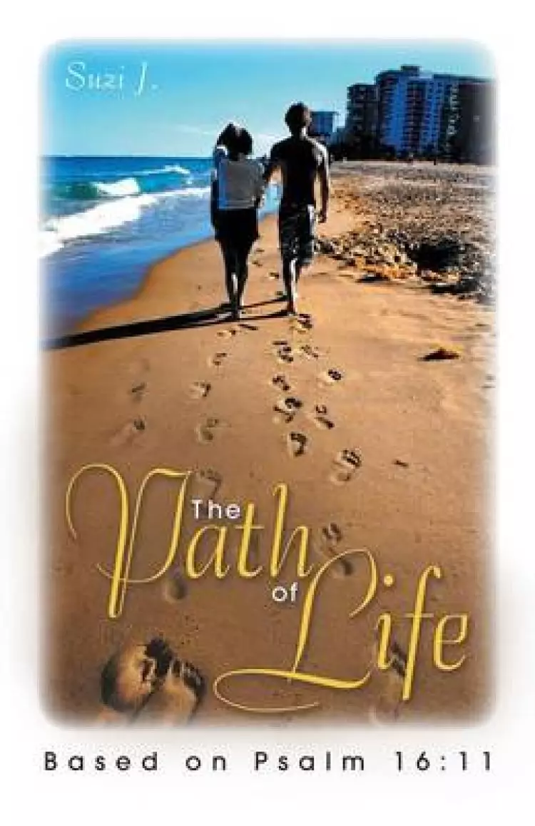 The Path of Life: Based on Psalm 16:11