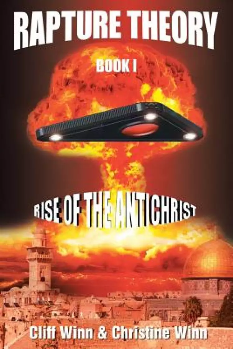 Rapture Theory: Book One: Rise of the Antichrist