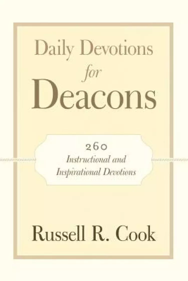 Daily Devotions for Deacons: 260 Instructional and Inspirational Devotions