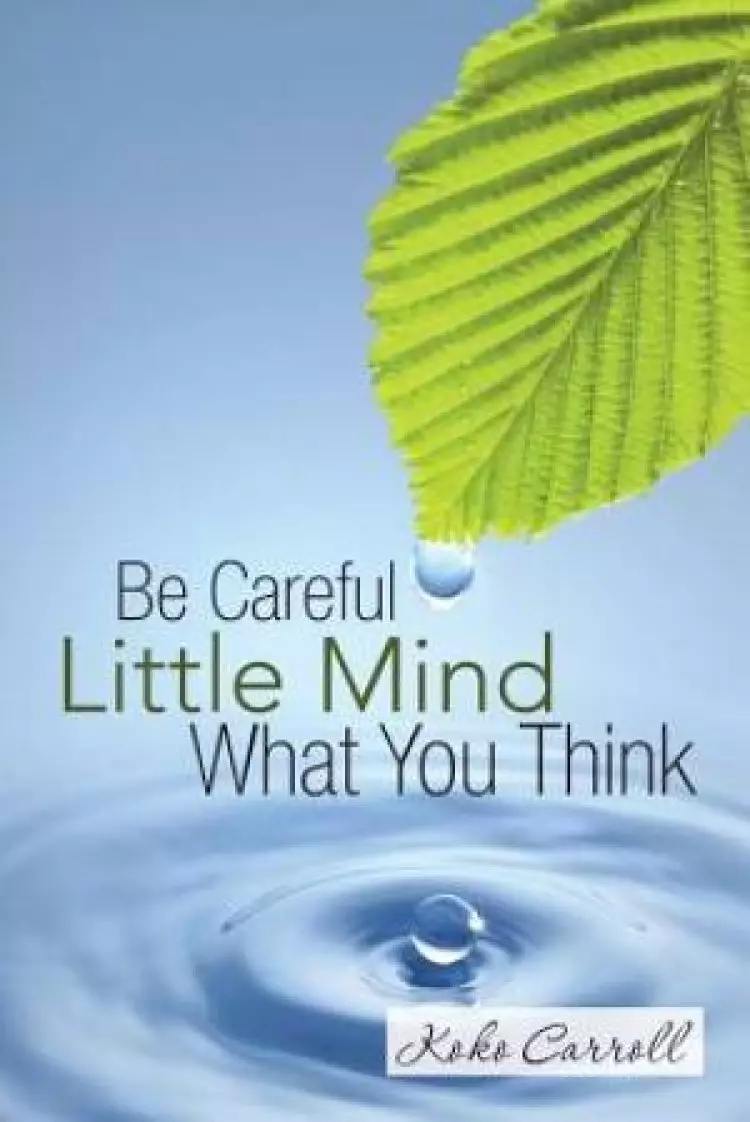 Be Careful Little Mind What You Think