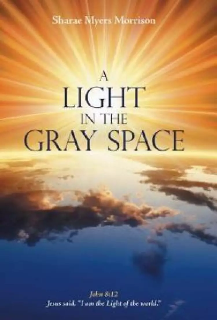 A Light in the Gray Space