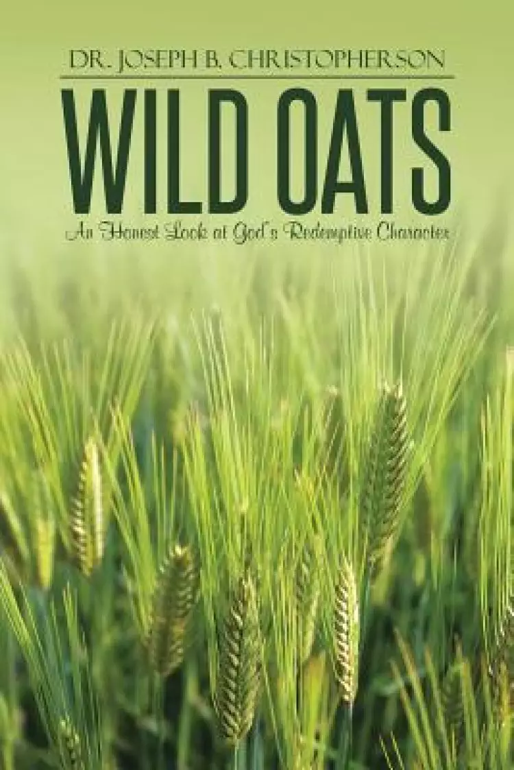 Wild Oats: An Honest Look at God's Redemptive Character