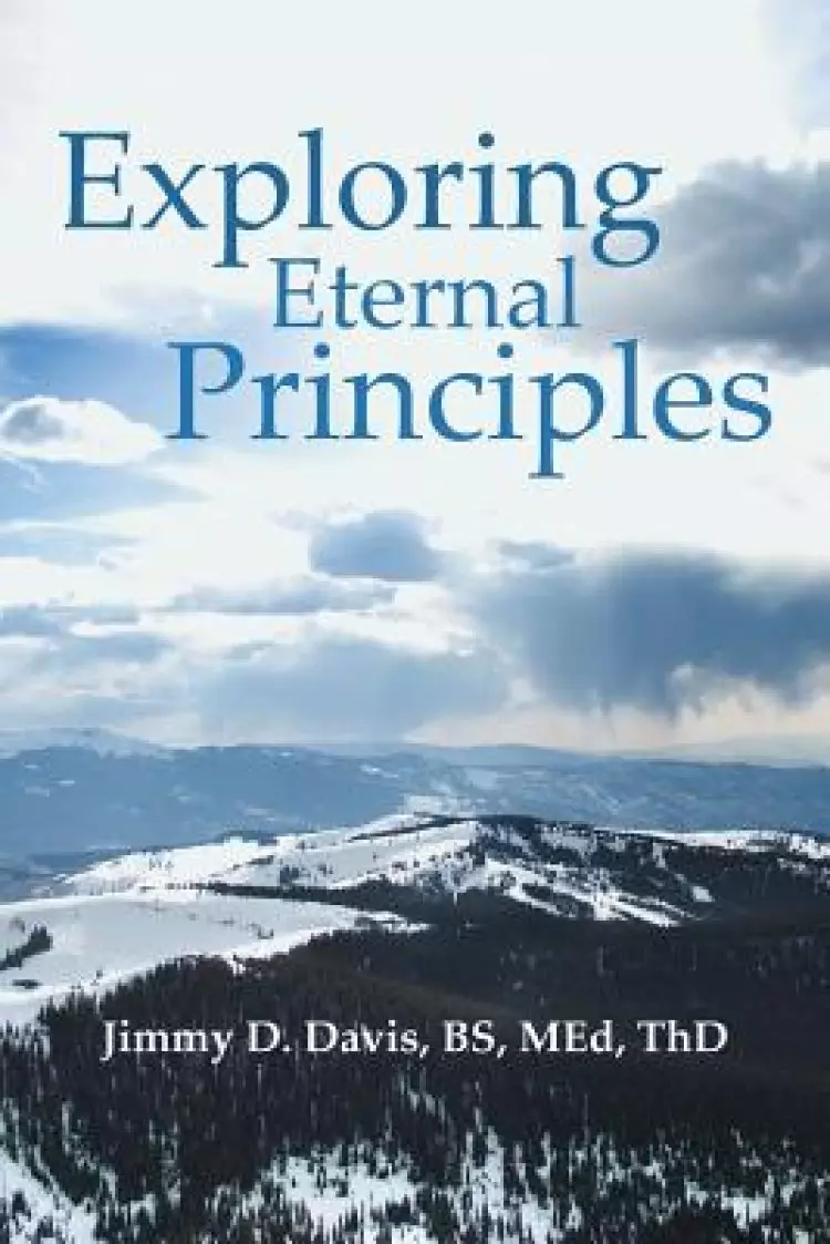 Exploring Eternal Principles