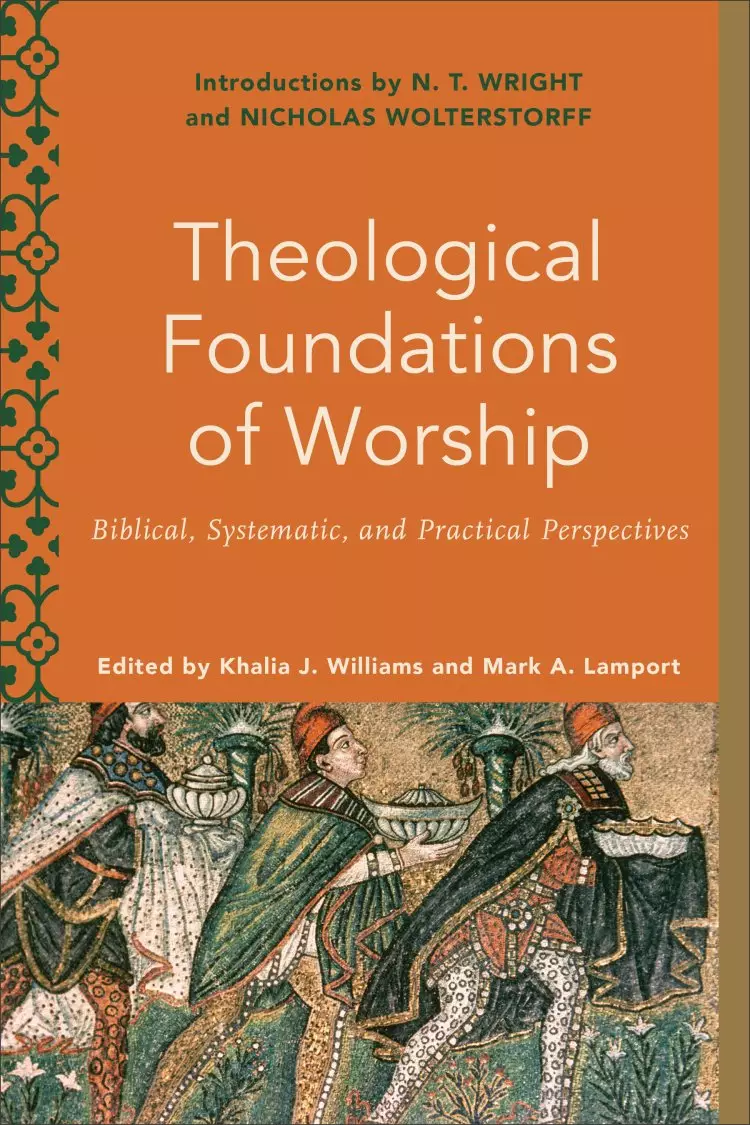 Theological Foundations of Worship (Worship Foundations)