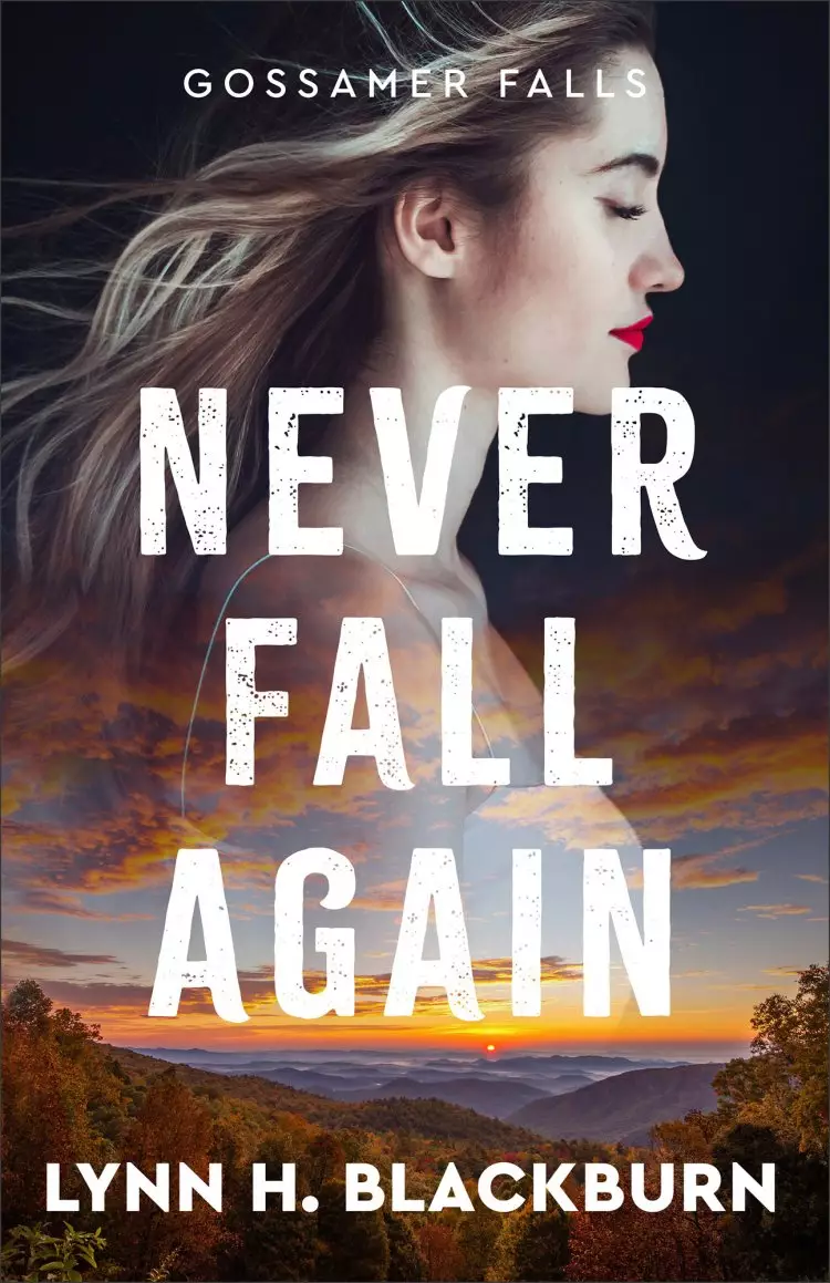Never Fall Again (Gossamer Falls Book #1)
