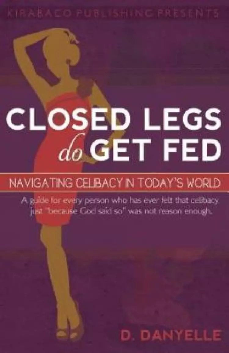 Closed Legs Do Get Fed