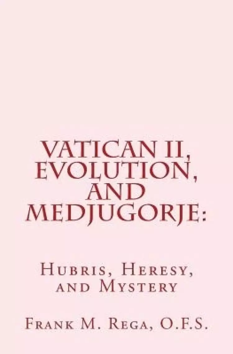 Vatican Ii, Evolution, And Medjugorje