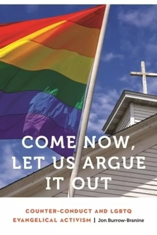 Come Now, Let Us Argue It Out: Counter-Conduct and LGBTQ Evangelical Activism