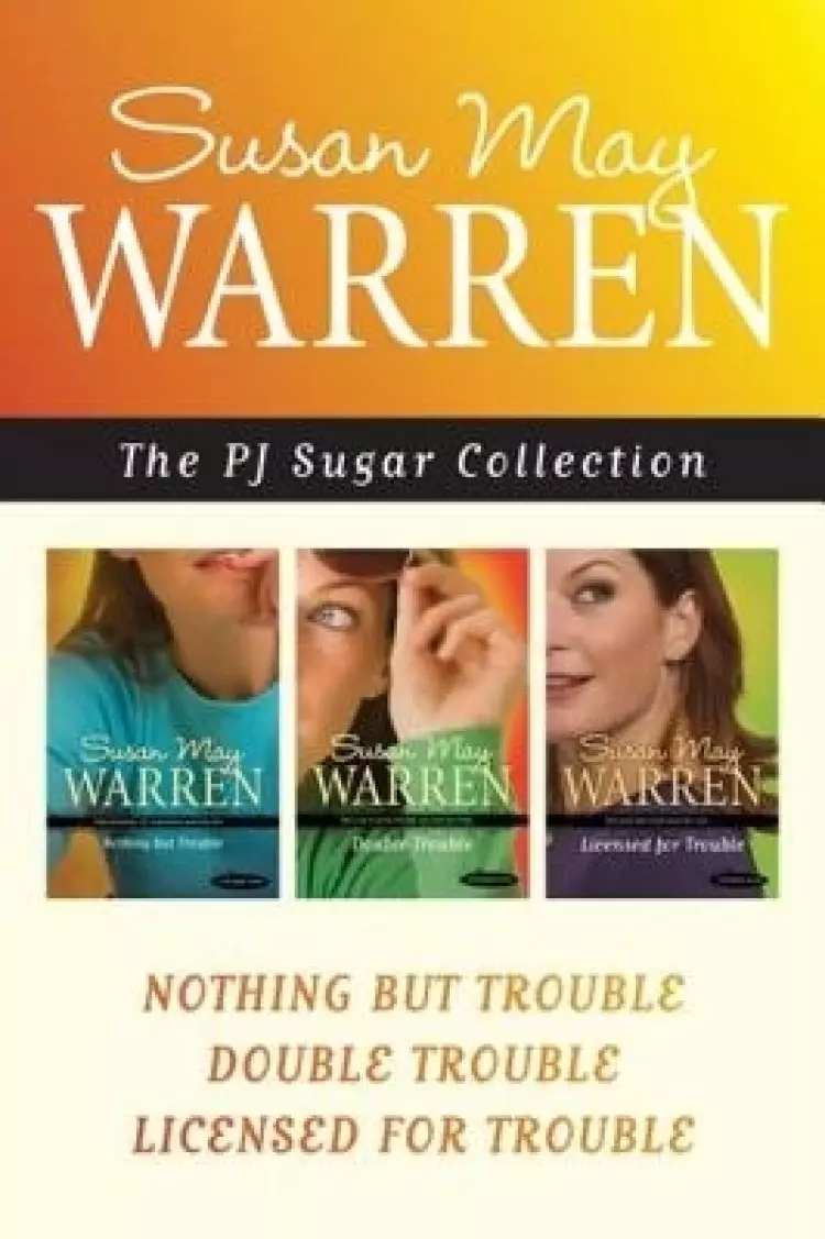 PJ Sugar Collection: Nothing but Trouble / Double Trouble / Licensed for Trouble