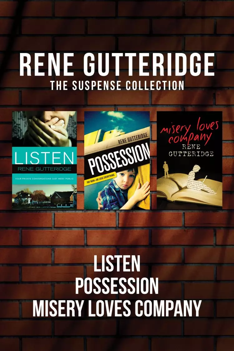 Rene Gutteridge Suspense Collection: Listen / Possession / Misery Loves Company