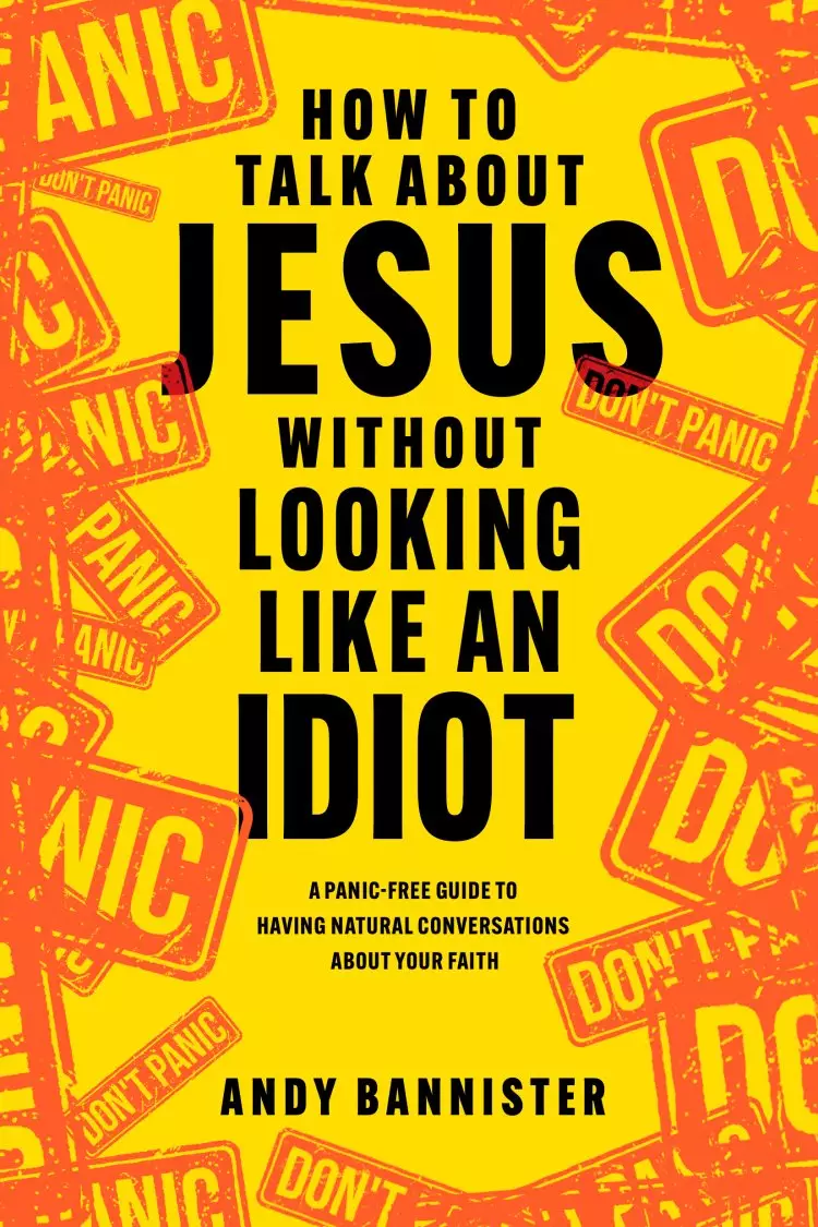How to Talk about Jesus without Looking like an Idiot