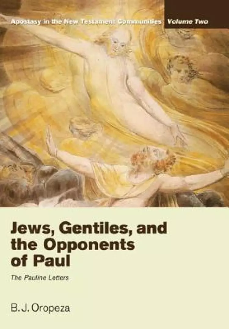 Jews, Gentiles, and the Opponents of Paul