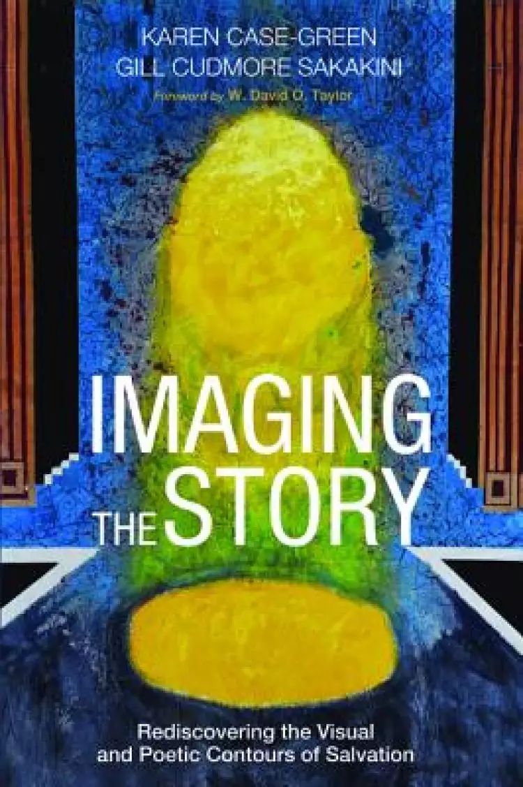 Imaging the Story: Rediscovering the Visual and Poetic Contours of Salvation