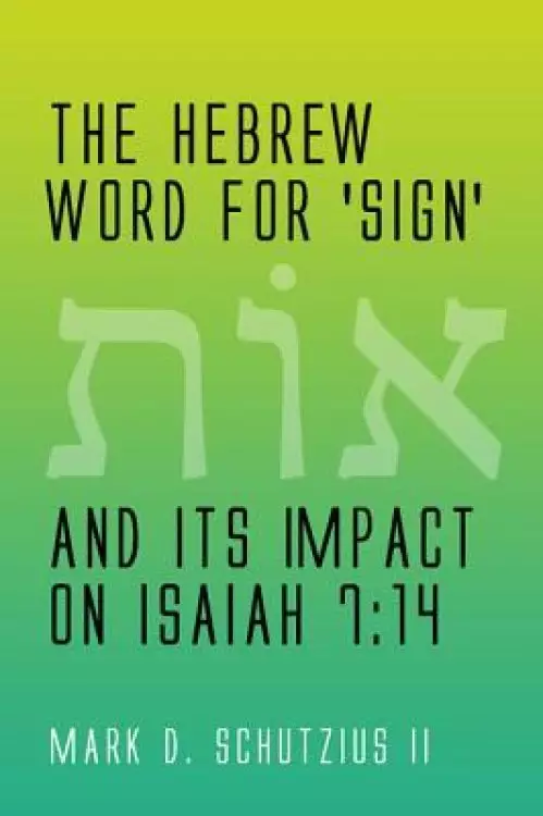 The Hebrew Word for 'sign' and Its Impact on Isaiah 7: 14