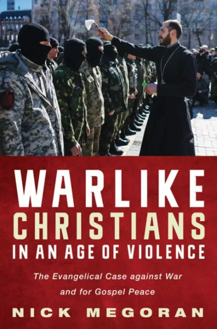 Warlike Christians in an Age of Violence