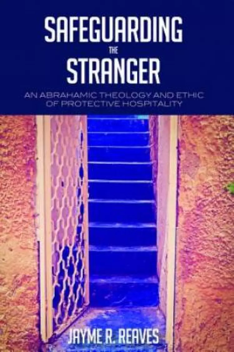 Safeguarding the Stranger