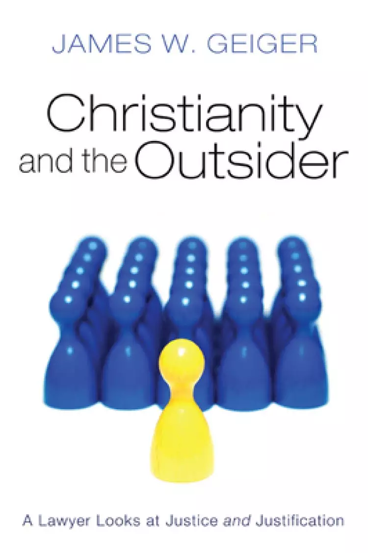 Christianity and the Outsider: A Lawyer Looks at Justice and Justification
