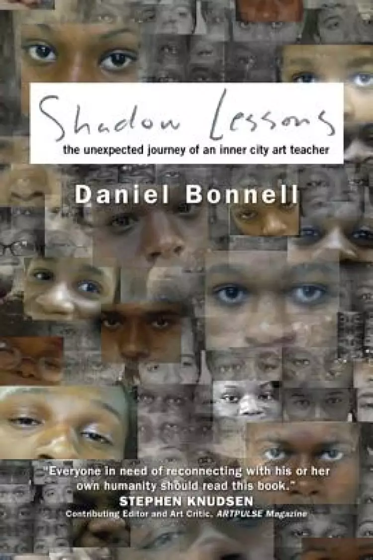 Shadow Lessons: The Unexpected Journey of an Inner City Art Teacher