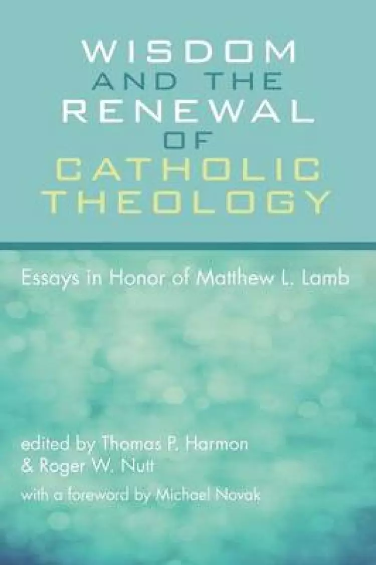 Wisdom and the Renewal of Catholic Theology