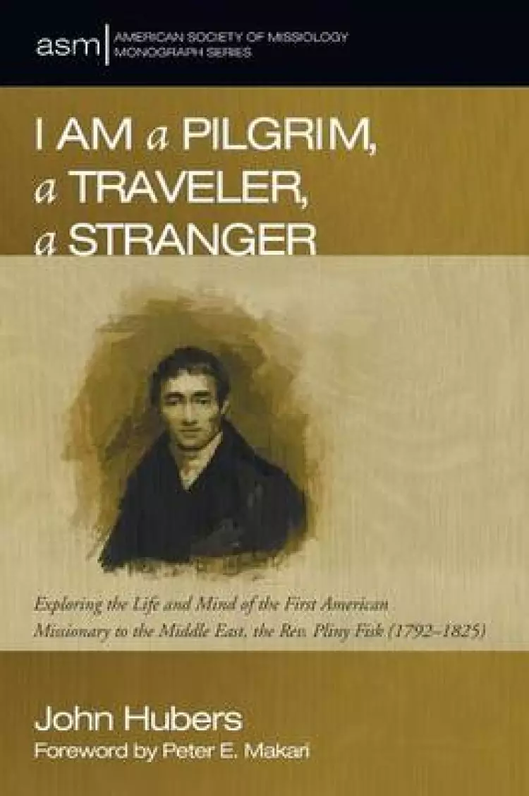 I Am a Pilgrim, a Traveler, a Stranger