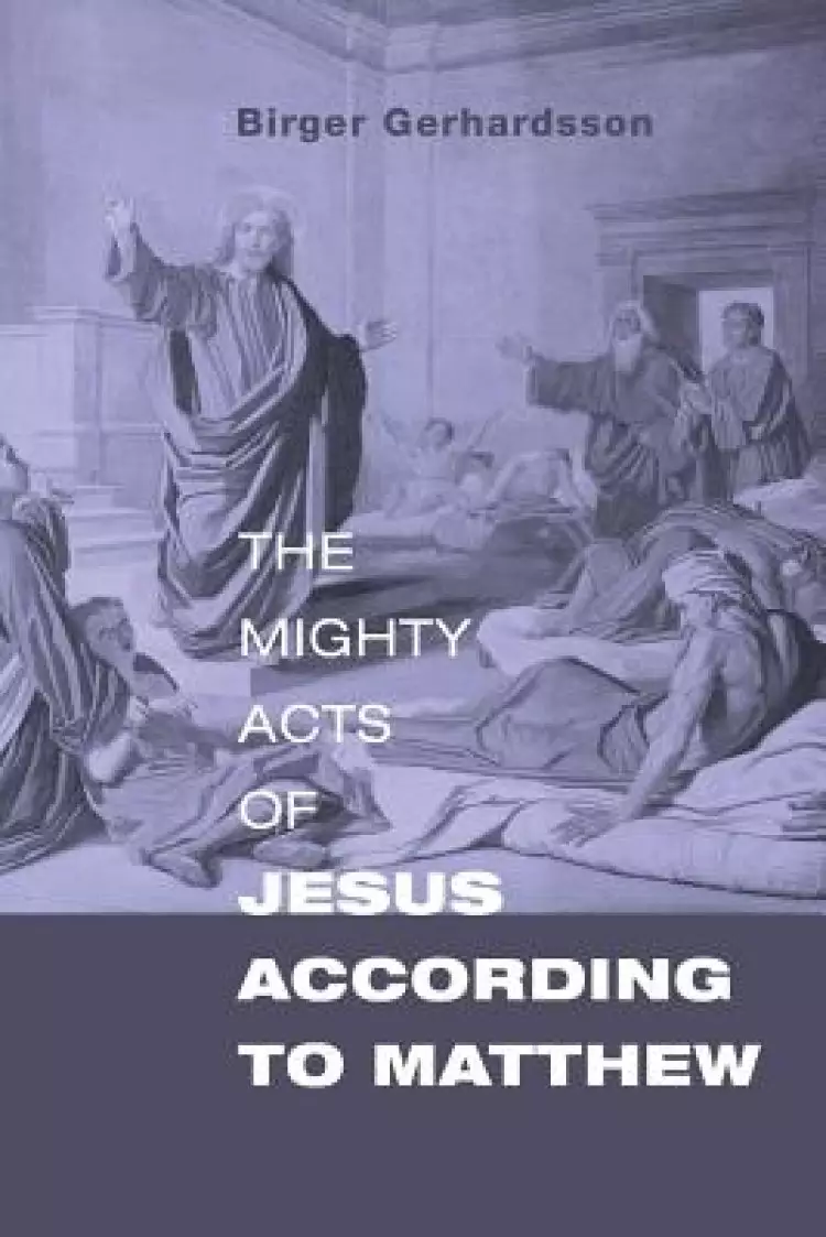 The Mighty Acts of Jesus According to Matthew