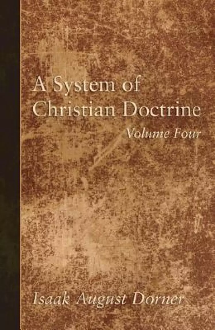 A System of Christian Doctrine, Volume 4