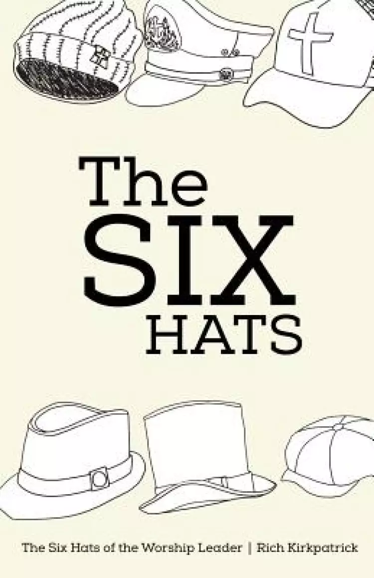 Six Hats Of The Worship Leader