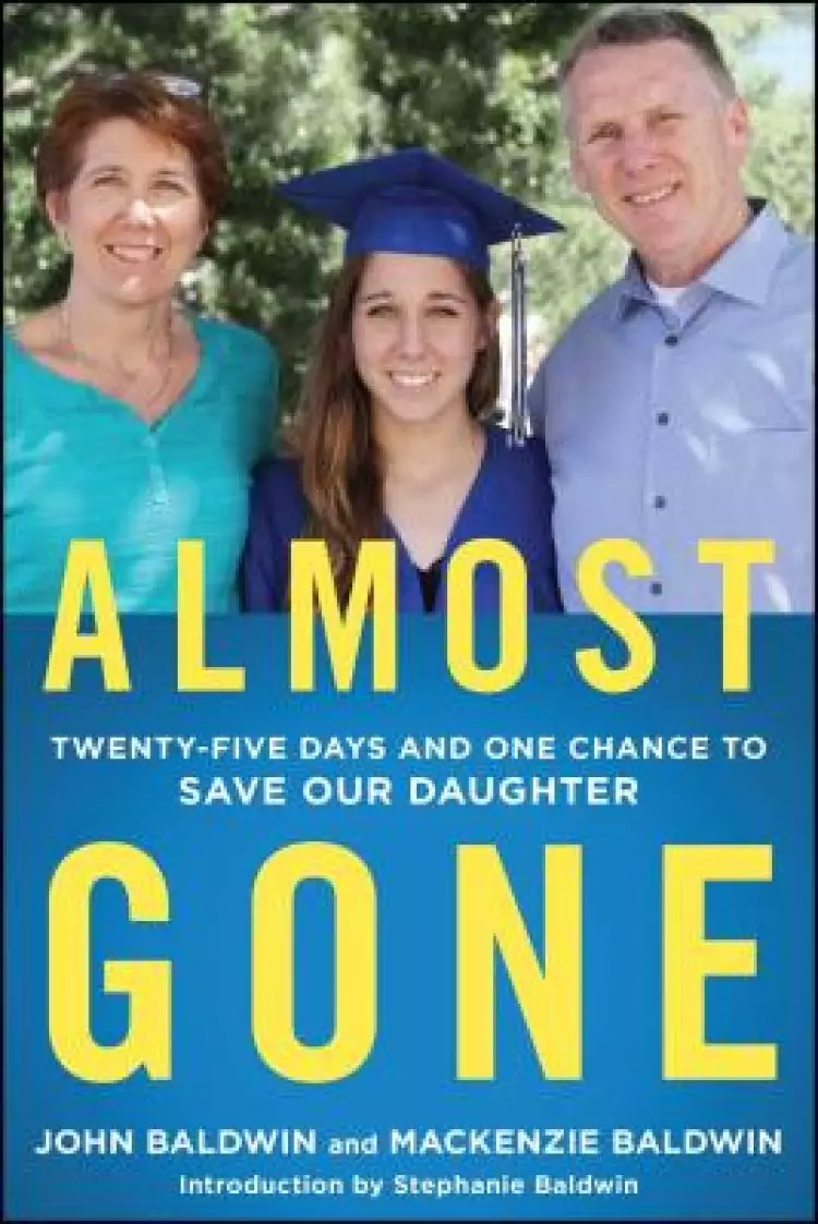 Almost Gone: Twenty-Five Days and One Chance to Save Our Daughter