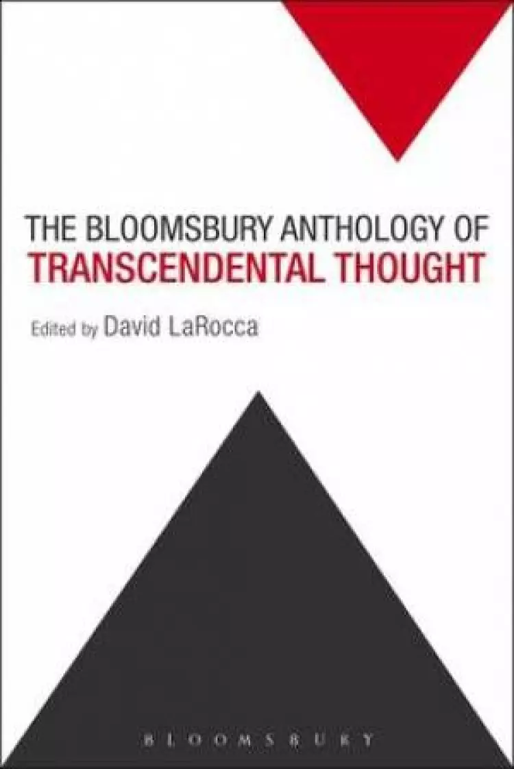 The Bloomsbury Anthology of Transcendental Thought