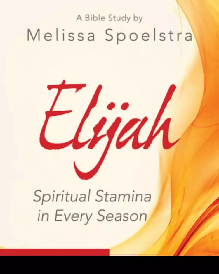 Elijah - Women's Bible Study Leader Guide