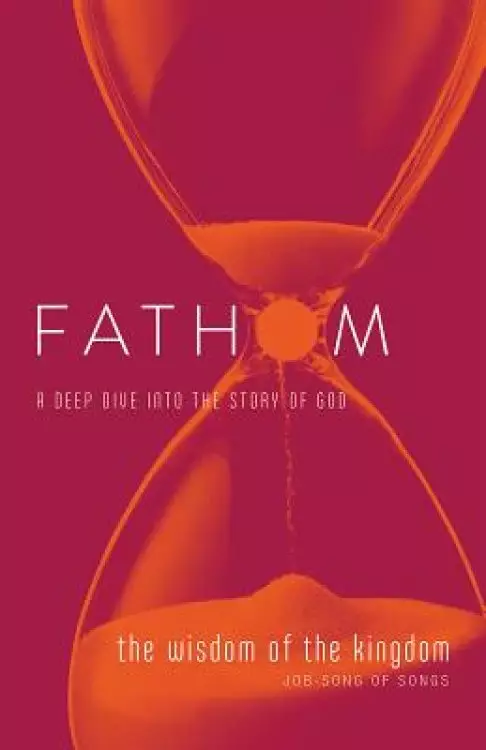 Fathom Bible Studies: The Wisdom of the Kingdom Student Jour