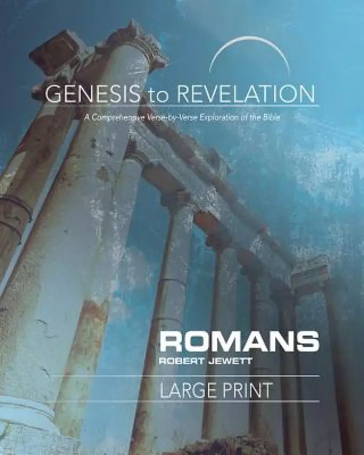 Genesis to Revelation: Romans Participant Book Large Print B