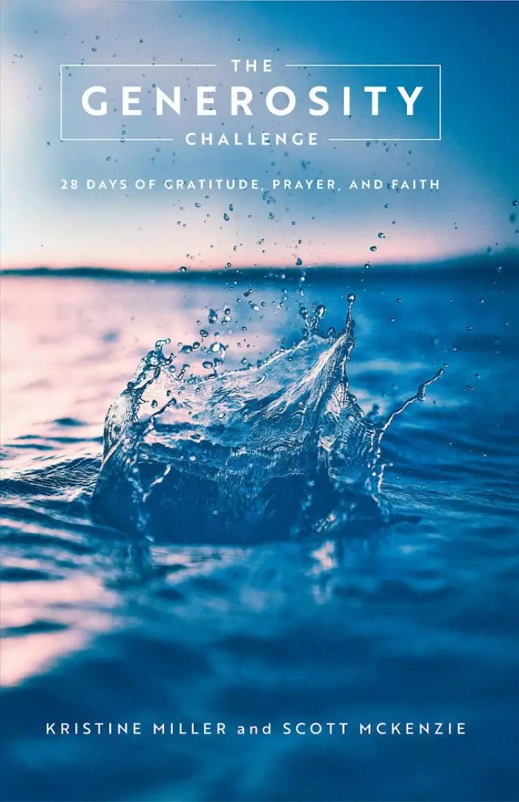 The Generosity Challenge: 28 Days of Gratitude, Prayer, and Faith