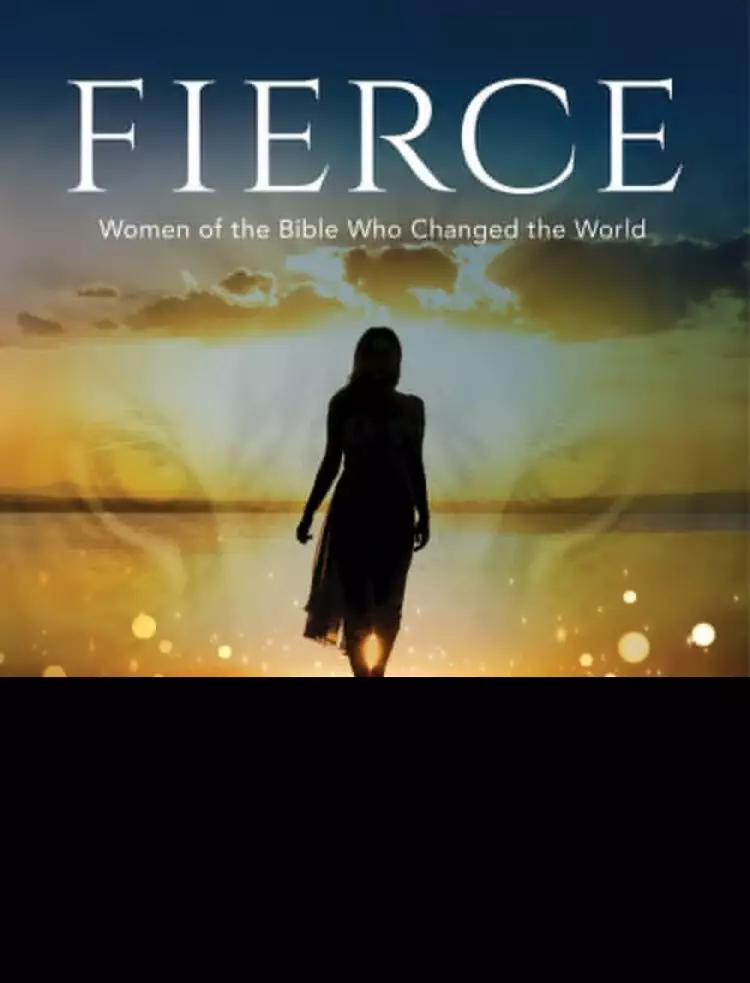 Fierce - Women's Bible Study Participant Workbook