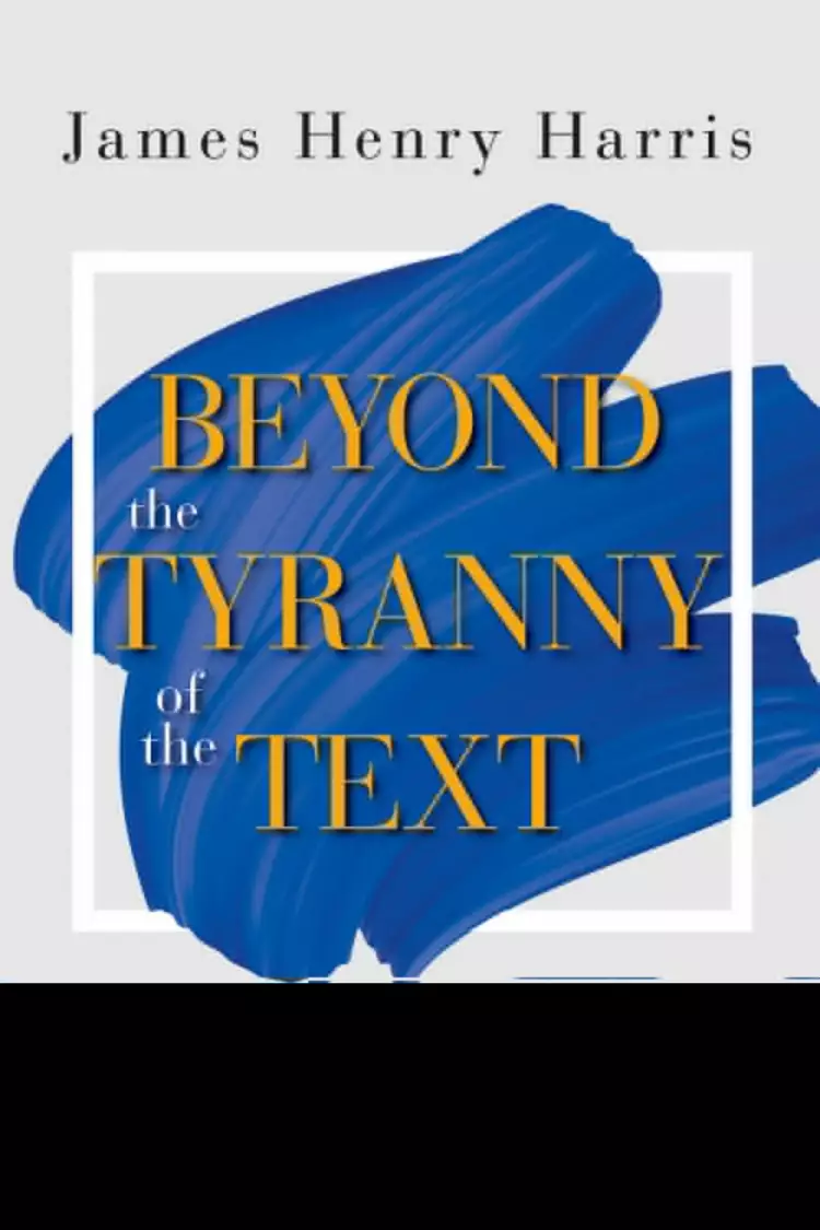 Beyond the Tyranny of the Text: Preaching in Front of the Bible to Create a New World