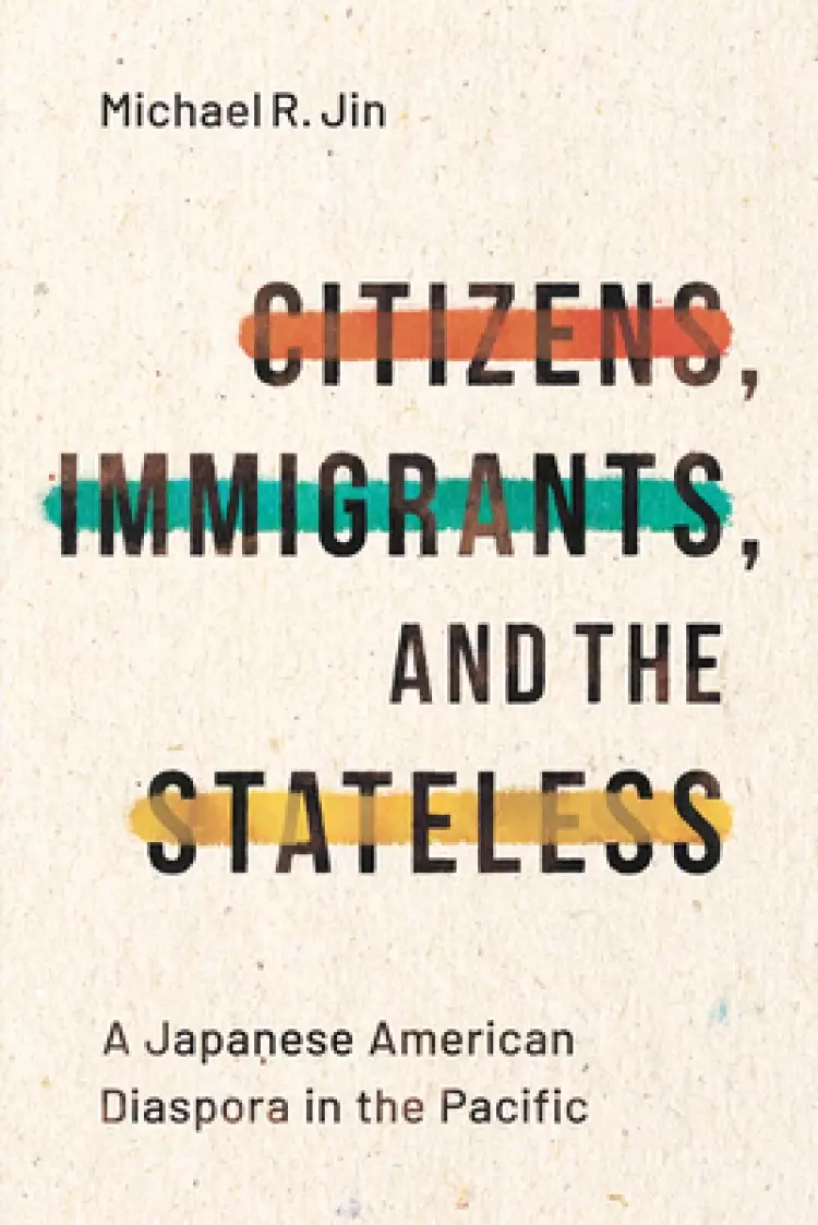 CITIZENS, IMMIGRANTS, AND THE STATE