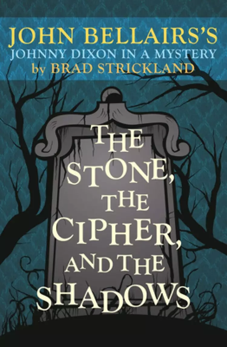 The Stone, the Cipher, and the Shadows : John Bellairs's Johnny Dixon in a Mystery