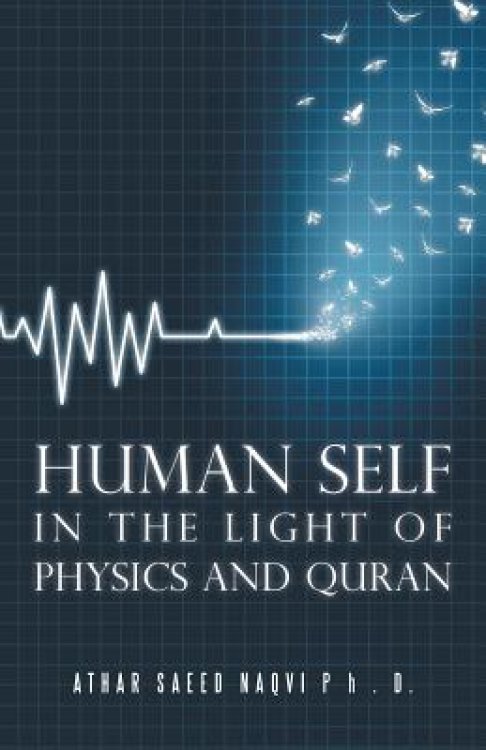 Human Self: In the Light of Physics and Quran