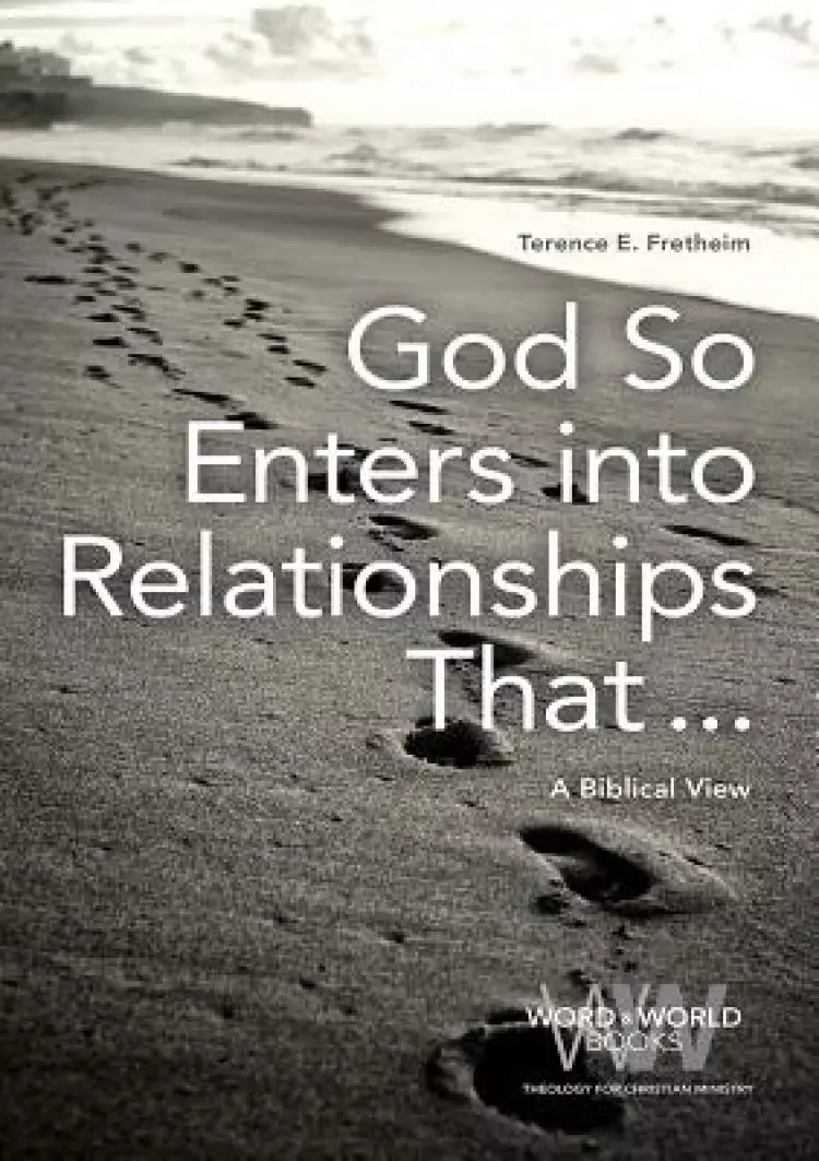God So Enters Into Relationships That . . .: A Biblical View