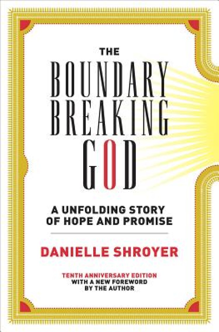 The Boundary-Breaking God: An Unfolding Story of Hope and Promise